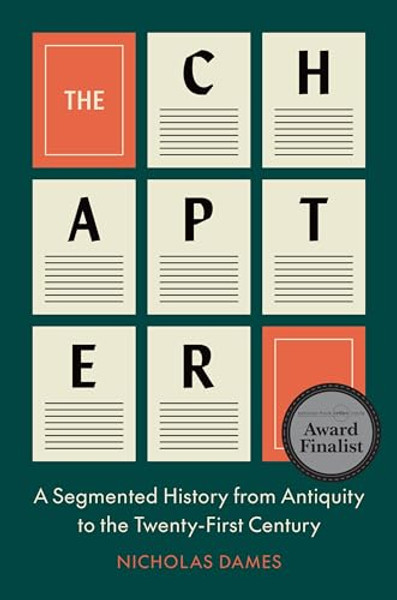 The Chapter: A Segmented History from Antiquity to the Twenty-First Century By Nicholas Dames - Paperback