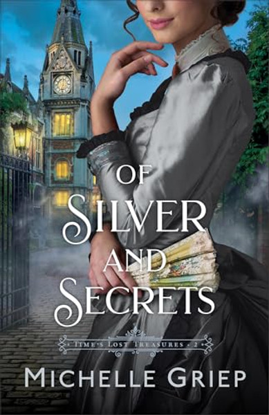 Of Silver and Secrets By Michelle Griep - Paperback