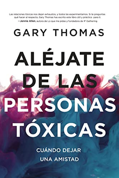 Aljate de Las Personas Txicas: Cundo Dejar Una Amistad By Gary Thomas - Paperback