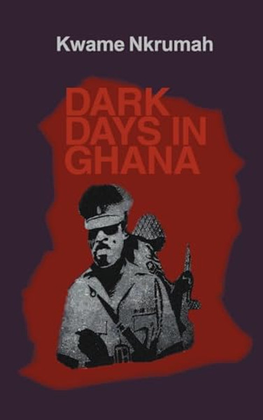 Dark Days in Ghana. By Kwame Nkrumah - Paperback