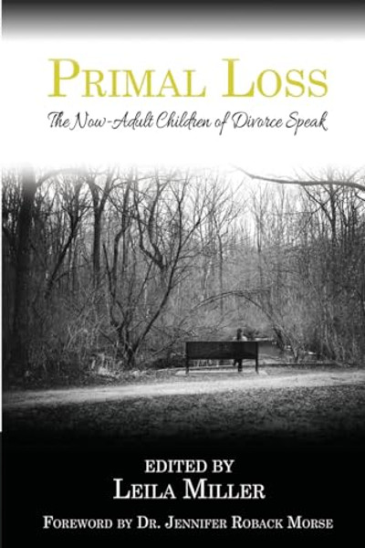 Primal Loss: The Now-Adult Children of Divorce Speak By Leila Miller - Paperback