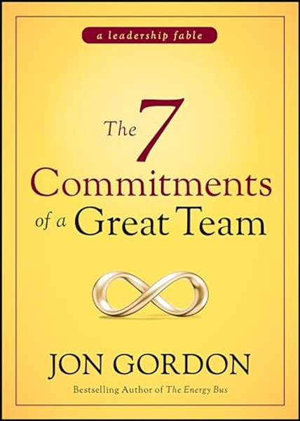 The 7 Commitments of a Great Team By Jon Gordon - Hardcover