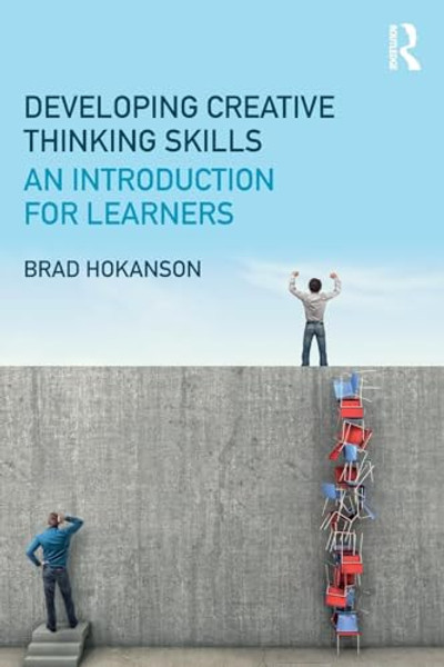 Developing Creative Thinking Skills: An Introduction for Learners By Brad Hokanson - Paperback