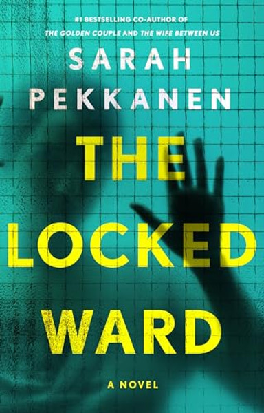 The Locked Ward By Sarah Pekkanen - Hardcover