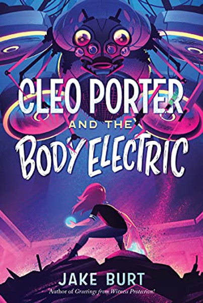 Cleo Porter and the Body Electric By Jake Burt - Paperback