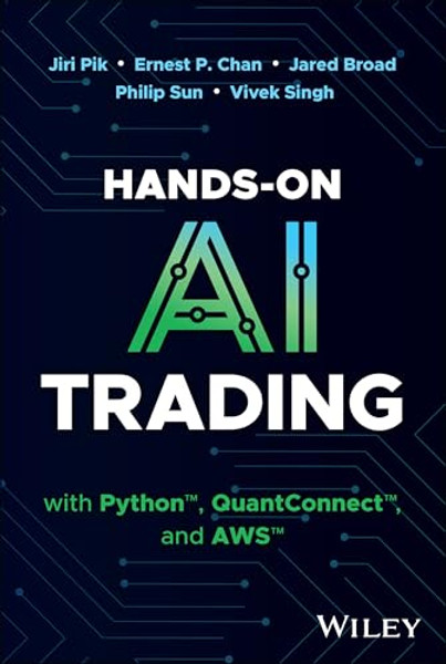 Hands-On AI Trading with Python, Quantconnect, and AWS By Jiri Pik - Hardcover