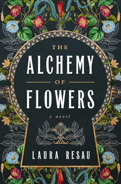 The Alchemy of Flowers By Laura Resau - Paperback