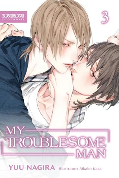 My Troublesome Man, Volume 3 (Light Novel) By Yuu Nagira - Paperback