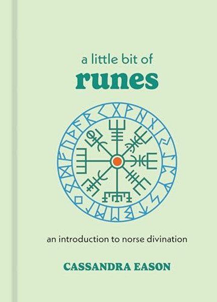 A Little Bit of Runes: An Introduction to Norse Divination By Cassandra Eason - Hardcover