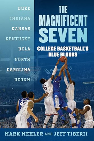 The Magnificent Seven: College Basketball's Blue Bloods By Mark Mehler - Paperback