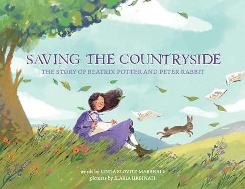 Saving the Countryside: The Story of Beatrix Potter and Peter Rabbit By Linda Marshall - Hardcover