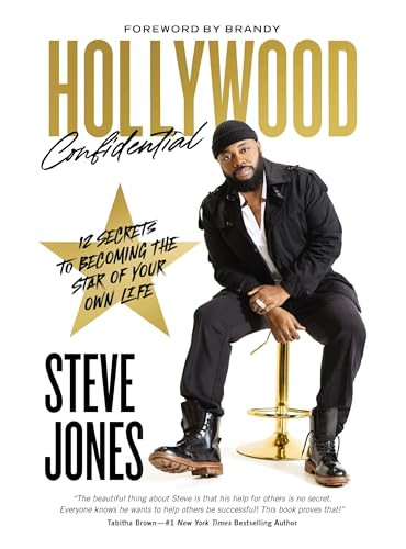 Hollywood Confidential: 12 Secrets to Becoming the Star of Your Own Life By Steve Jones - Hardcover
