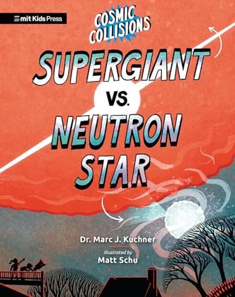 Cosmic Collisions: Supergiant vs. Neutron Star By Marc J. Kuchner - Hardcover