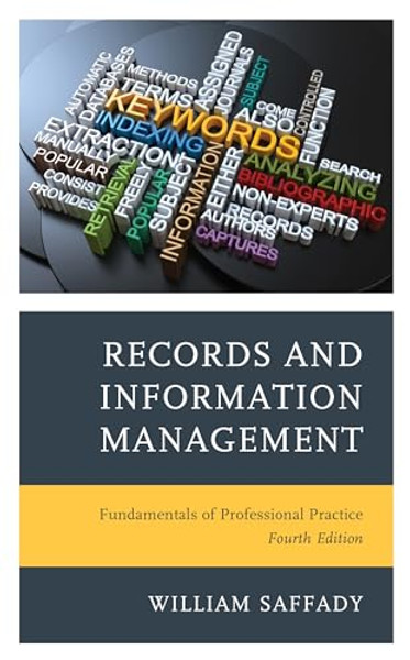 Records and Information Management: Fundamentals of Professional Practice By William Saffady - Paperback
