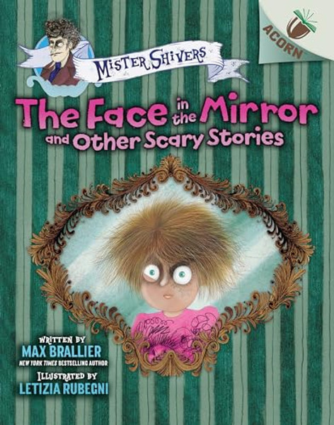 The Face in the Mirror and Other Scary Stories: An Acorn Book (Mister Shivers #5) By Max Brallier - Hardcover