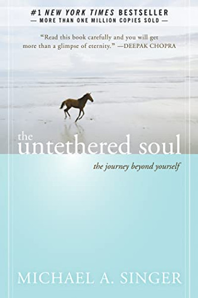 The Untethered Soul: The Journey Beyond Yourself By Michael A. Singer - Paperback