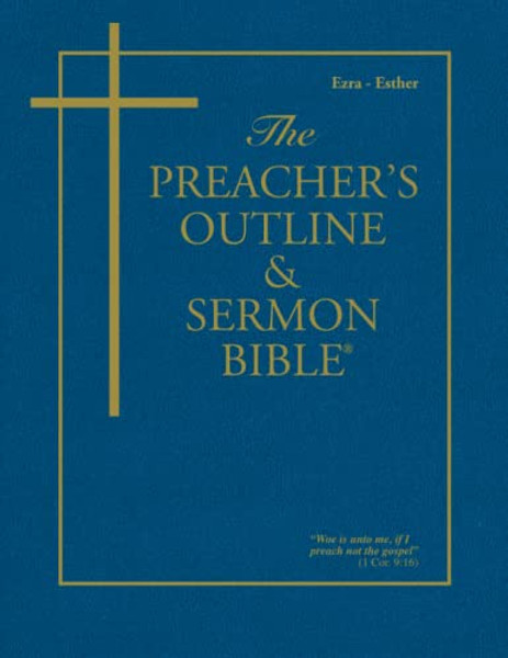 The Preacher's Outline & Sermon Bible - Vol. 16: Ezra, Nehemiah, Esther: King James Version By Leadership Ministries Worldwide - Paperback