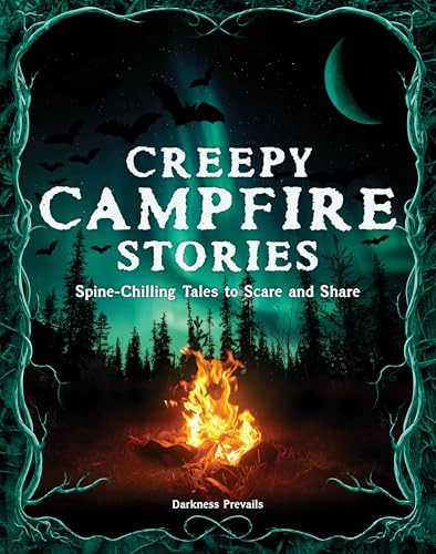 Creepy Campfire Stories: Spine-Chilling Tales to Scare and Share By Darkness Prevails - Hardcover