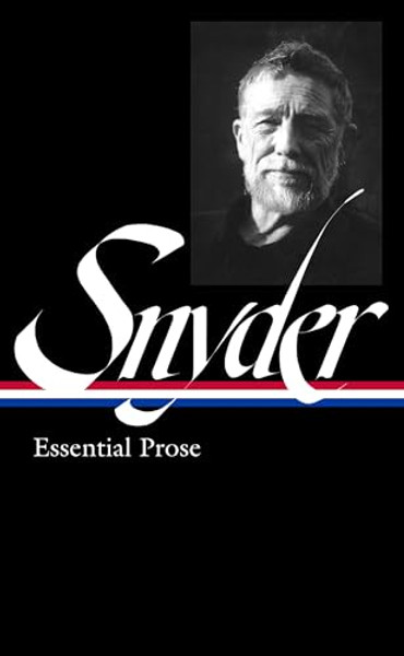 Gary Snyder: Essential Prose (Loa #391) By Gary Snyder - Hardcover