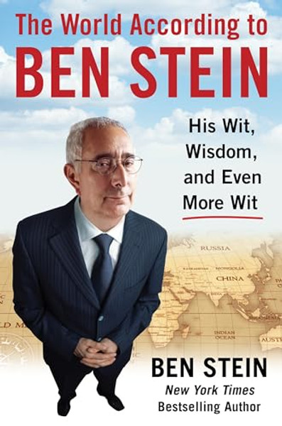 The World According to Ben Stein: His Wit, Wisdom and Even More Wit By Ben Stein - Hardcover