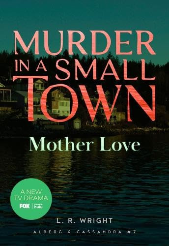 Mother Love: Murder in a Small Town By L. R. Wright - Paperback