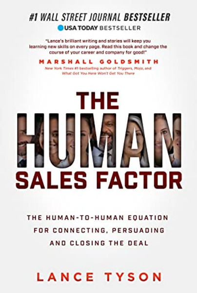 The Human Sales Factor: The Human-To-Human Equation for Connecting, Persuading, and Closing the Deal By Lance Tyson - Paperback