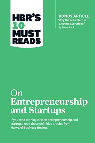 Hbr's 10 Must Reads on Entrepreneurship and Startups (Featuring Bonus Article "Why the Lean Startup Changes Everything" by Steve Blank) By Harvard Business Review - Paperback