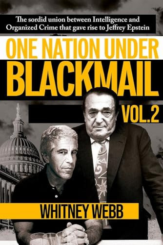 One Nation Under Blackmail - Vol. 2: The Sordid Union Between Intelligence and Organized Crime That Gave Rise to Jeffrey Epstein Vol. 2 Volume 2 By Whitney Alyse Webb - Paperback
