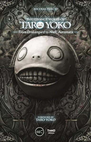 The Strange Works of Taro Yoko: From Drakengard to Nier: Automata By Nicolas Turcev - Hardcover