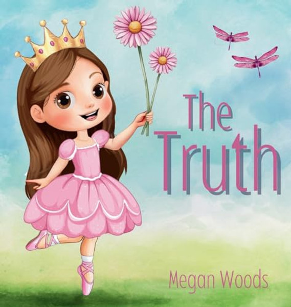 The Truth - for Children By Megan Woods - Hardcover