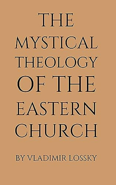 The Mystical Theology of the Eastern Church By Vladimir Lossky - Hardcover