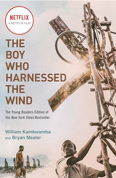 The Boy Who Harnessed the Wind (Movie Tie-In Edition): Young Readers Edition By William Kamkwamba - Paperback