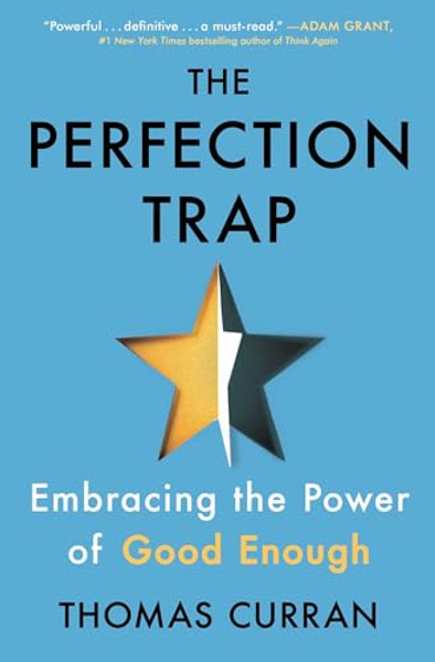 The Perfection Trap: Embracing the Power of Good Enough By Thomas Curran - Paperback