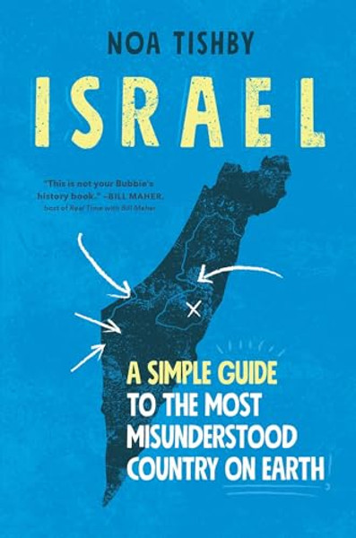 Israel: A Simple Guide to the Most Misunderstood Country on Earth By Noa Tishby - Hardcover