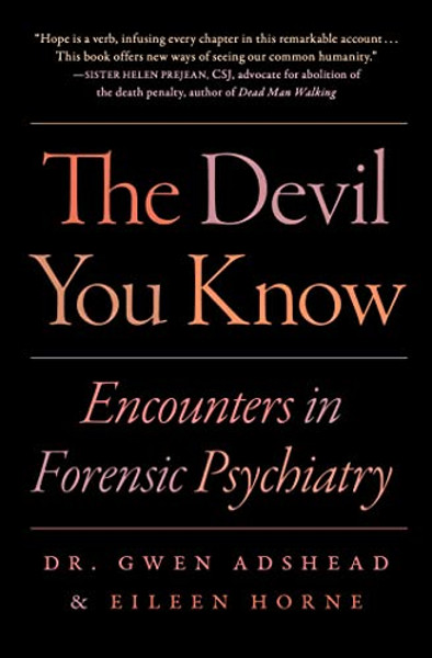 The Devil You Know: Encounters in Forensic Psychiatry By Gwen Adshead - Paperback