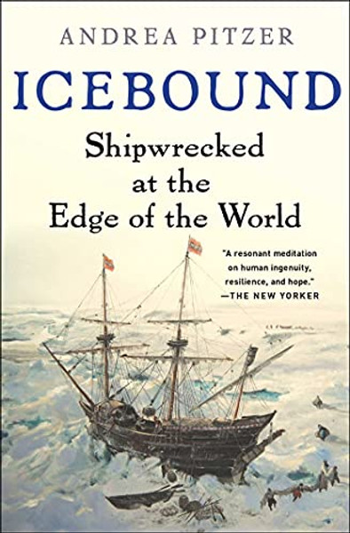 Icebound: Shipwrecked at the Edge of the World By Andrea Pitzer - Paperback