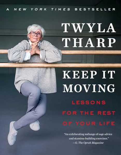 Keep It Moving: Lessons for the Rest of Your Life By Twyla Tharp - Paperback