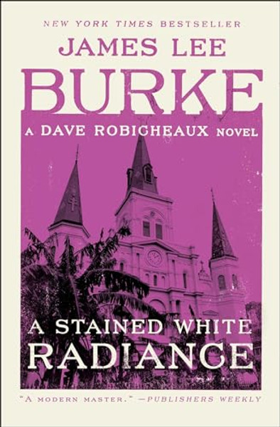 A Stained White Radiance: A Dave Robicheaux Novel By James Lee Burke - Paperback