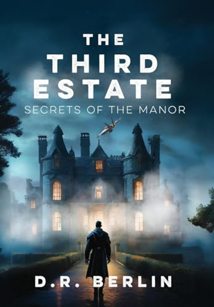 The Third Estate: Secrets of the Manor By D. R. Berlin - Hardcover