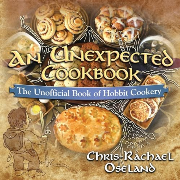 An Unexpected Cookbook: The Unofficial Book of Hobbit Cookery By Chris-Rachael Oseland - Paperback