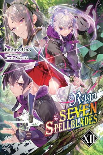 Reign of the Seven Spellblades, Vol. 12 (Light Novel) By Bokuto Uno - Paperback