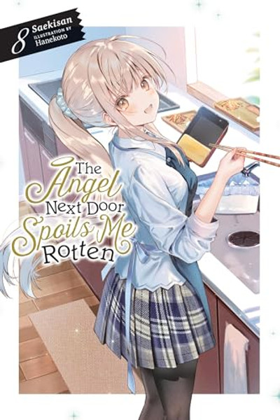 The Angel Next Door Spoils Me Rotten, Vol. 8 (Light Novel): Volume 8 By Saekisan - Paperback