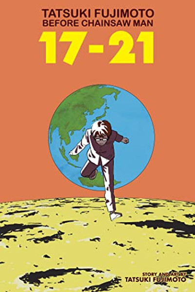 Tatsuki Fujimoto Before Chainsaw Man: 17-21 By Tatsuki Fujimoto - Paperback