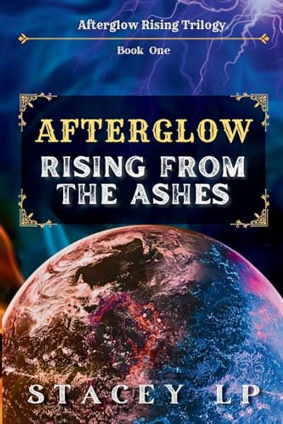 Afterglow Rising From the Ashes By Stacey Lp - Paperback