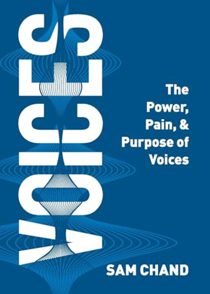 Voices: The Power, Pain, & Purpose of Voices By Sam Chand - Paperback