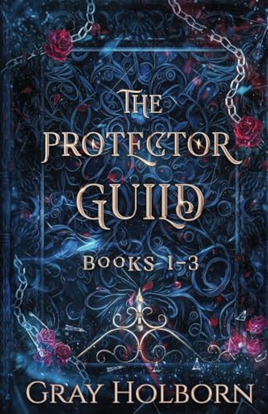 The Protector Guild: Books 1-3 By Gray Holborn - Paperback