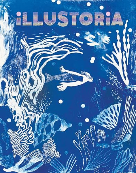 Illustoria: Blue: Issue #26: Stories, Comics, Diy, for Creative Kids and Their Grownups By Elizabeth Haidle - Paperback