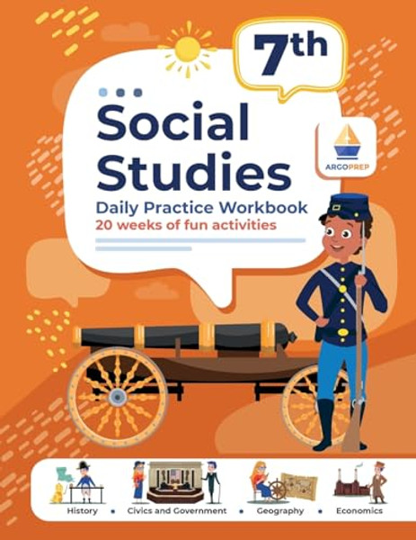 7th Grade Social Studies: Daily Practice Workbook 20 Weeks of Fun Activities History Government Geography Economics + Video Explanations for Eac By Argoprep - Paperback