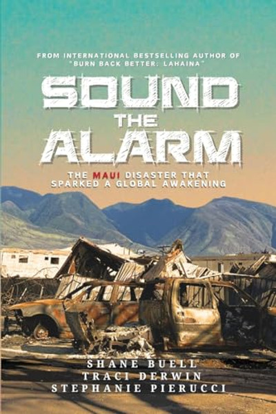 Sound the Alarm: The Maui Disaster That Sparked An Awakening By Shane Buell - Paperback