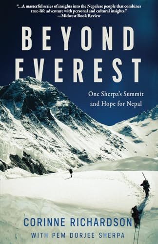 Beyond Everest: One Sherpa's Summit and Hope for Nepal By Corinne Richardson - Paperback